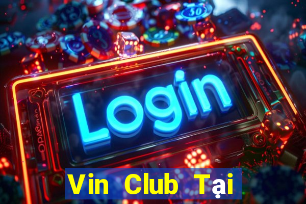 Vin Club Tại Game Bài Đổi The