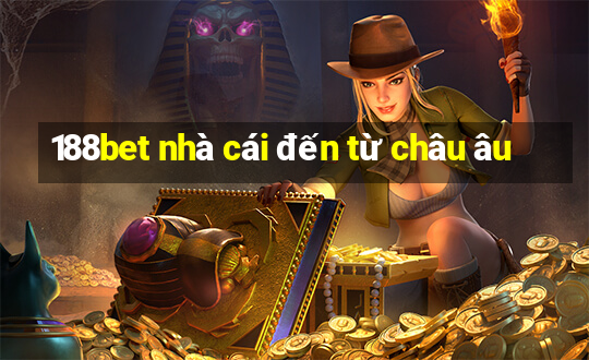 188bet nhà cái đến từ châu âu