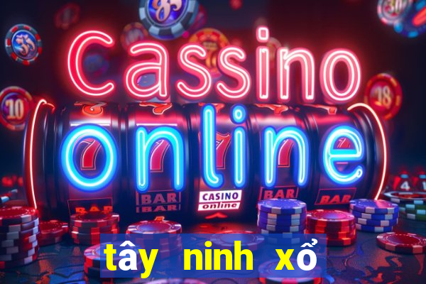 tây ninh xổ số tây ninh