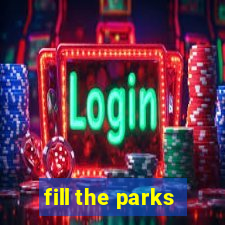 fill the parks