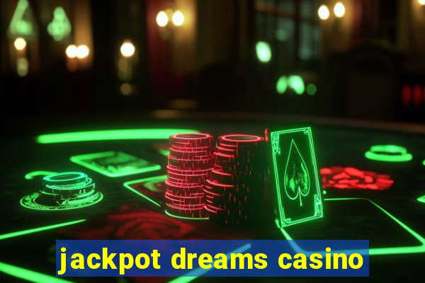 jackpot dreams casino