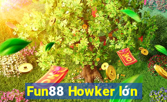 Fun88 Howker lớn