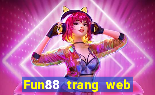 Fun88 trang web chính thức của Pervert Fight