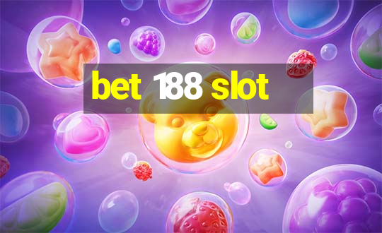 bet 188 slot