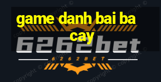 game danh bai ba cay