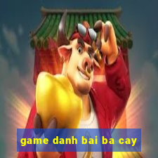 game danh bai ba cay