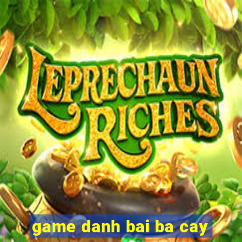 game danh bai ba cay