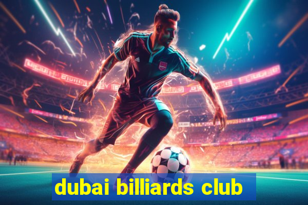 dubai billiards club