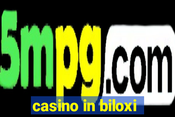 casino in biloxi