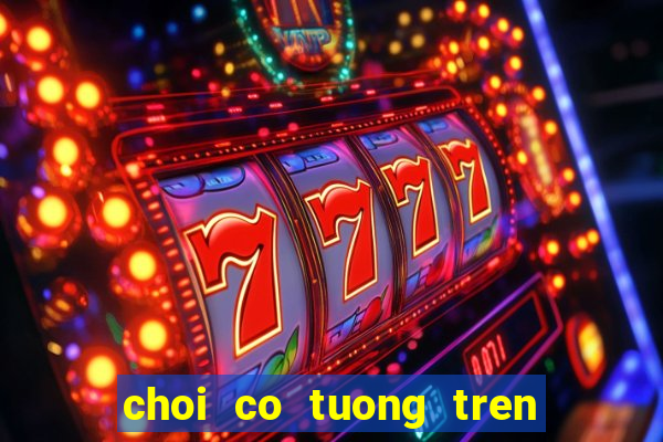 choi co tuong tren dien thoai