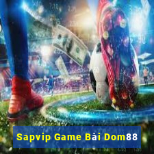 Sapvip Game Bài Dom88