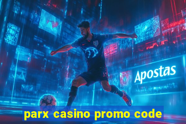 parx casino promo code