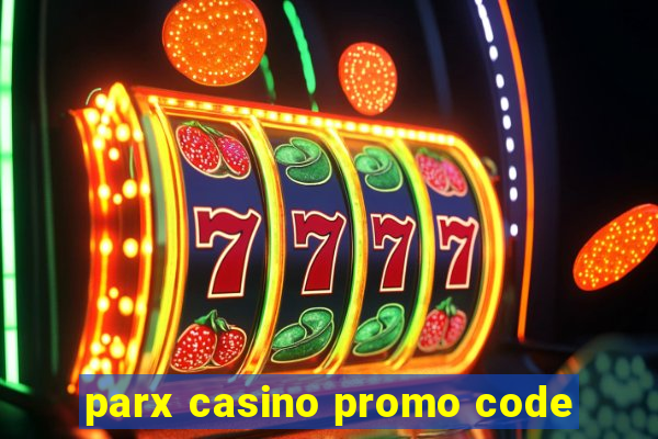 parx casino promo code