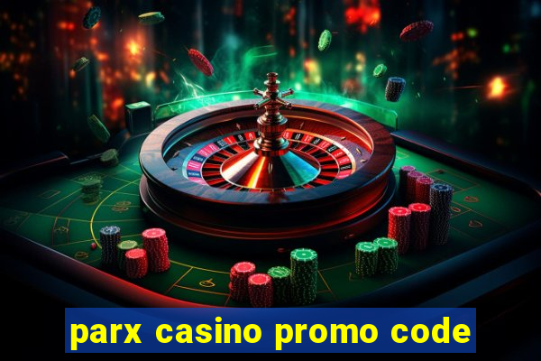 parx casino promo code