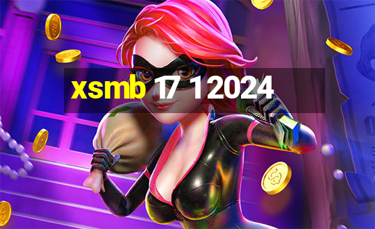 xsmb 17 1 2024