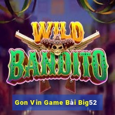 Gon Vin Game Bài Big52