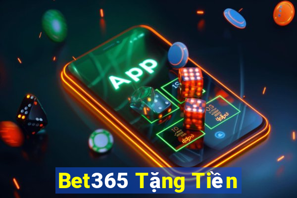 Bet365 Tặng Tiền