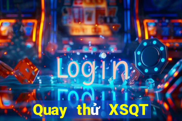 Quay thử XSQT ngày 28