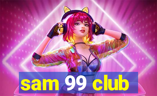 sam 99 club