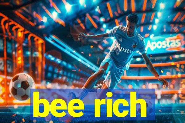 bee rich