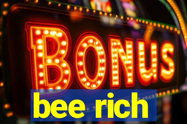 bee rich