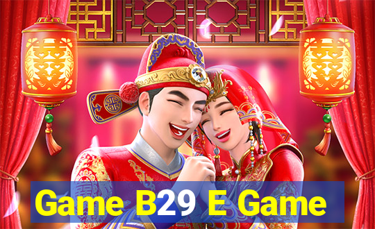 Game B29 E Game