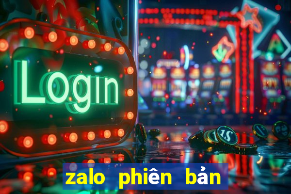 zalo phiên bản cũ 2018 apk