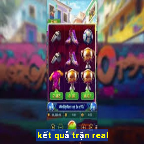 kết quả trận real