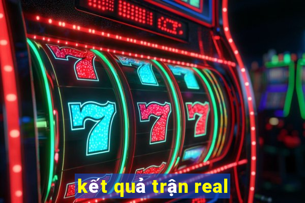 kết quả trận real