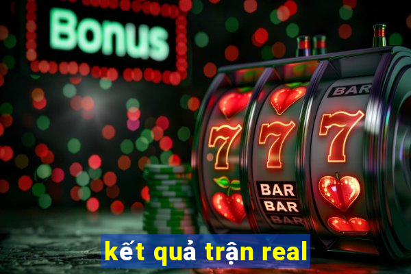 kết quả trận real