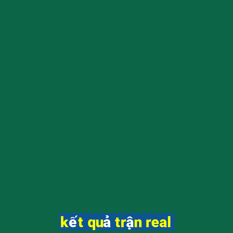 kết quả trận real