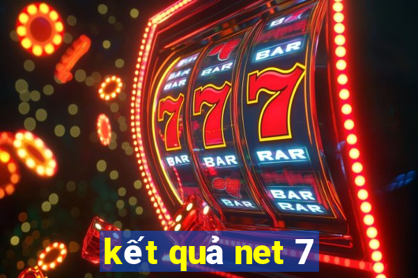 kết quả net 7