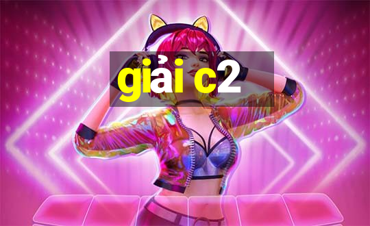 giải c2