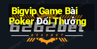 Bigvip Game Bài Poker Đổi Thưởng