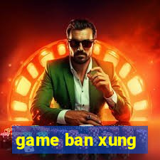 game ban xung