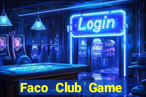 Faco Club Game Bài Nhất Vip