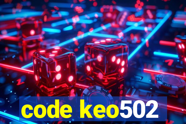 code keo502