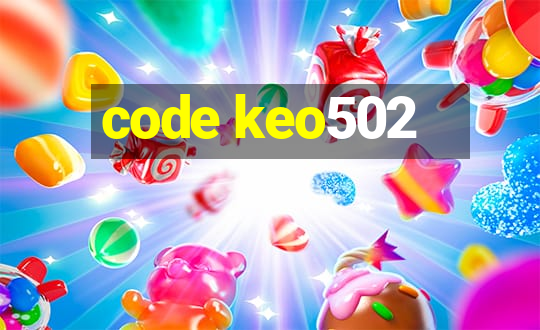 code keo502