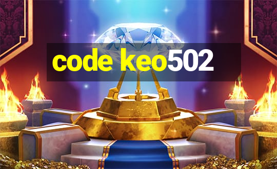 code keo502