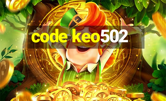 code keo502