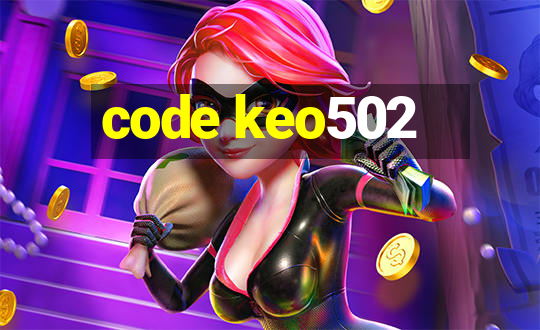 code keo502