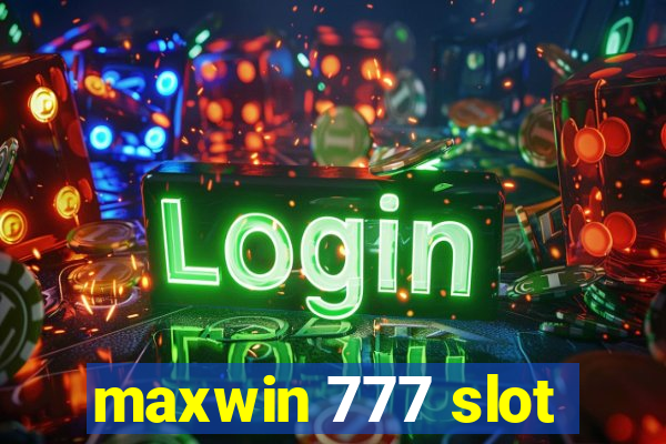 maxwin 777 slot