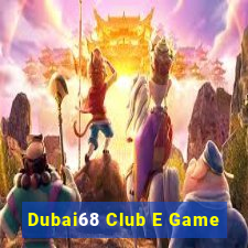 Dubai68 Club E Game