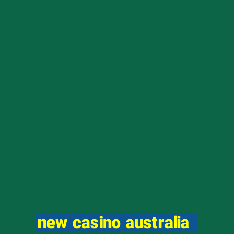 new casino australia