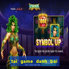 tai game danh bai ve may tinh