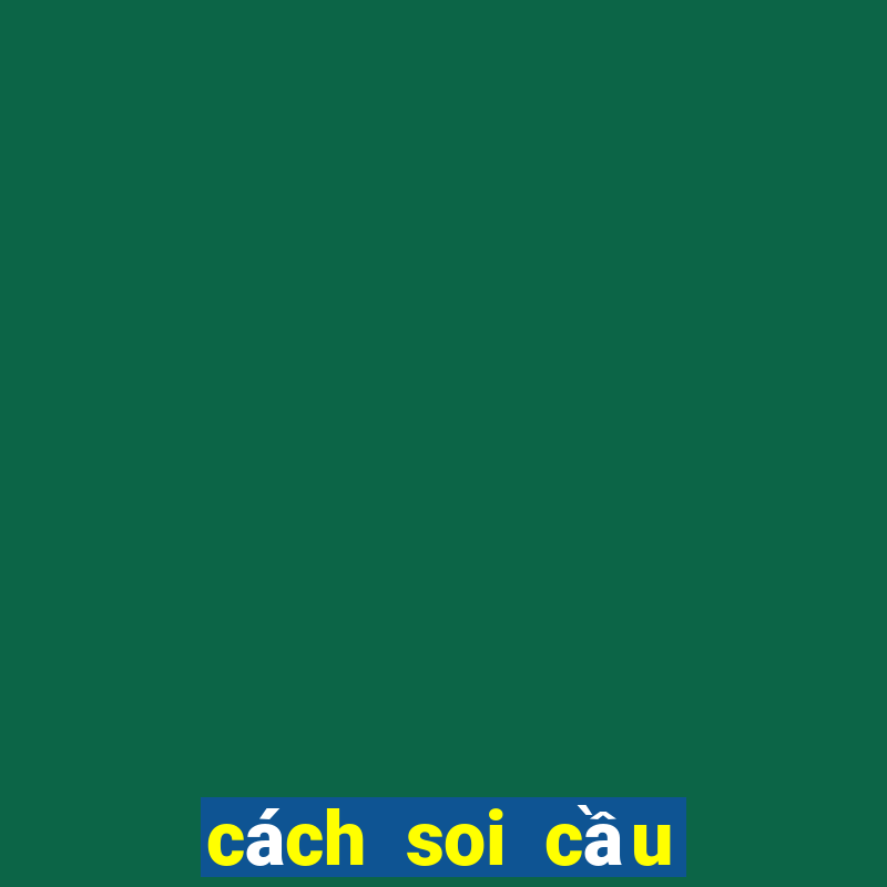 cách soi cầu bạch thủ lô miền bắc