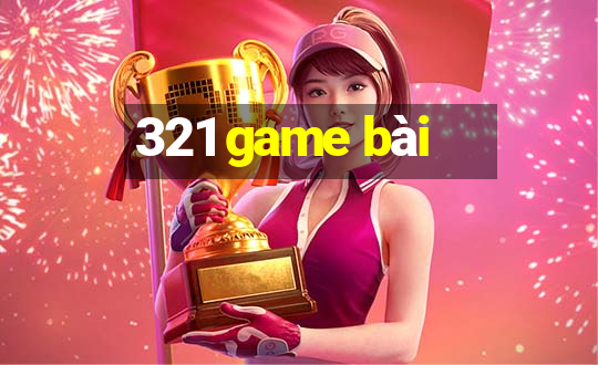 321 game bài