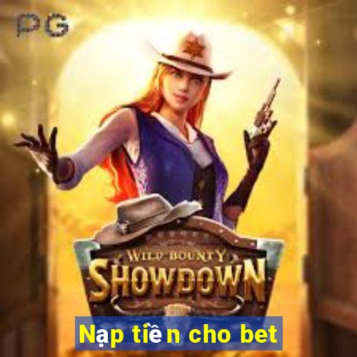 Nạp tiền cho bet