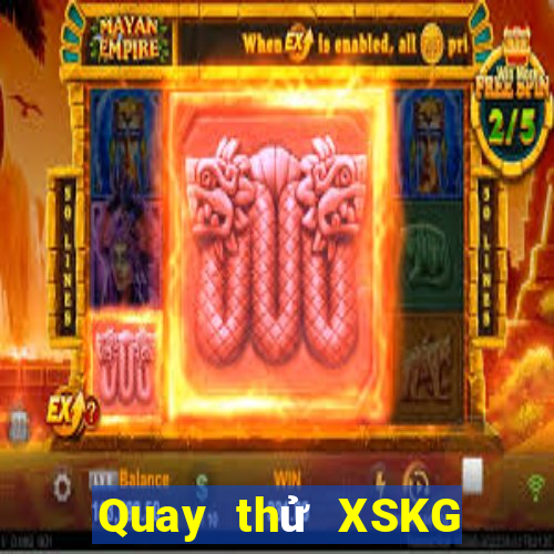 Quay thử XSKG Thứ 4