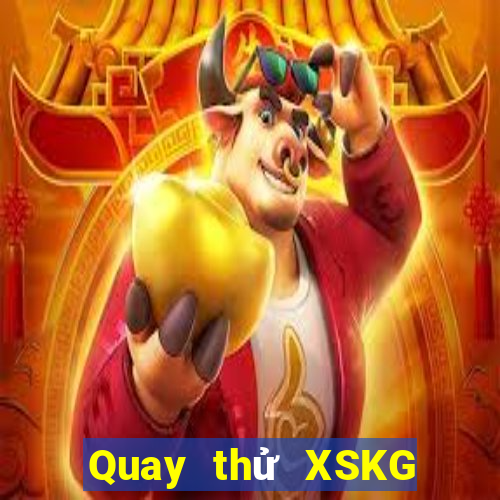 Quay thử XSKG Thứ 4